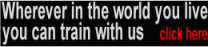 Wherever in the world you live you can train with us